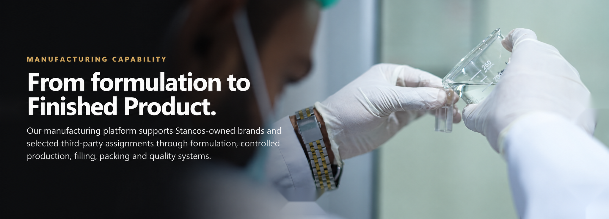 Manufacturing capability - From formulation to Finished Product.